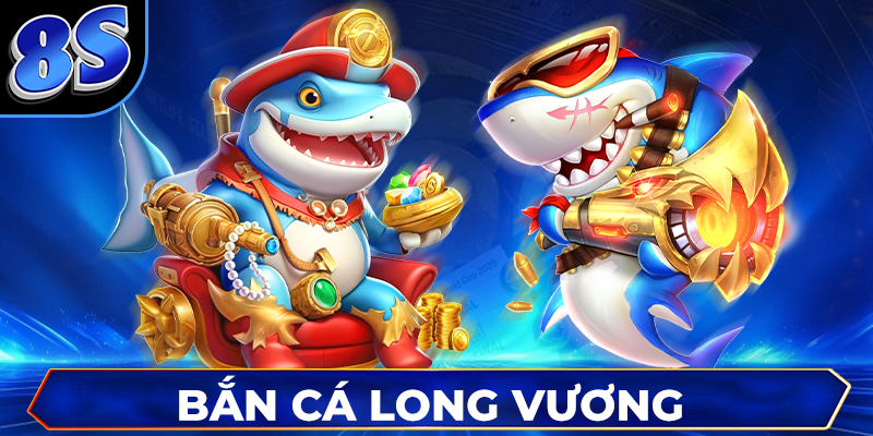 Bắn Cá Long Vương – Trải Nghiệm Săn Thưởng Cùng Vua Biển Cả