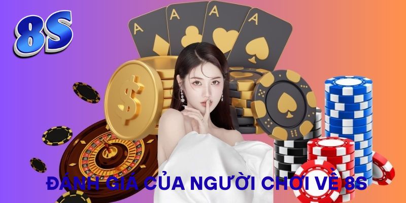Đánh giá của người chơi về 8S