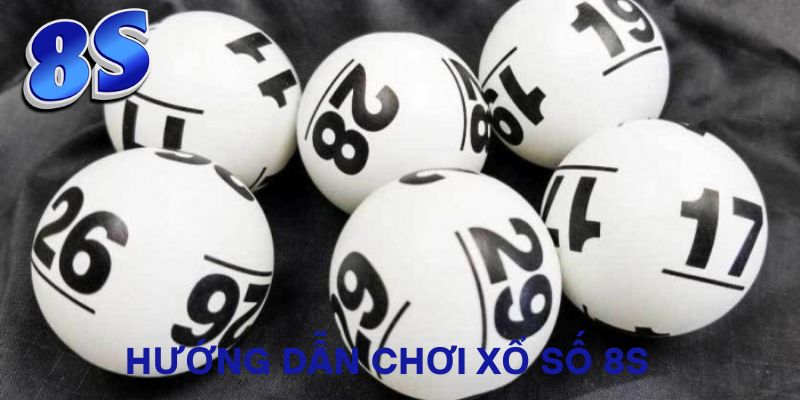 Hướng dẫn chơi Xổ số 8S