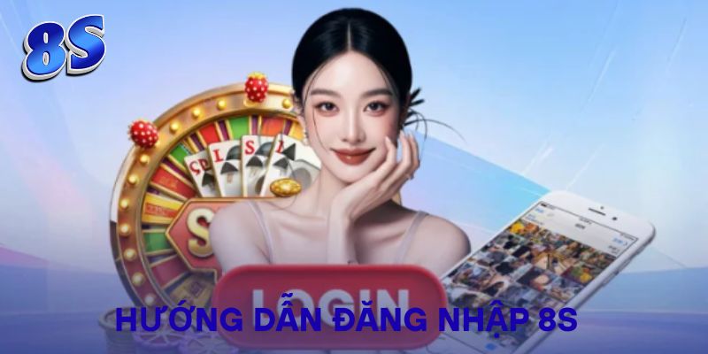 Hướng dẫn đăng nhập 8S