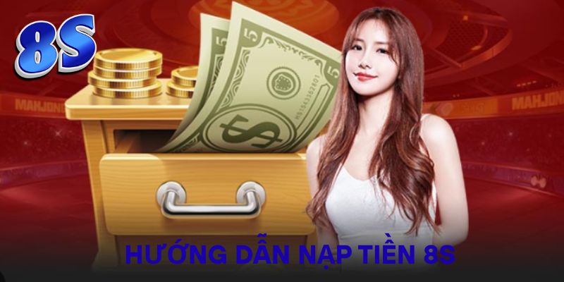 Hướng dẫn nạp tiền 8S