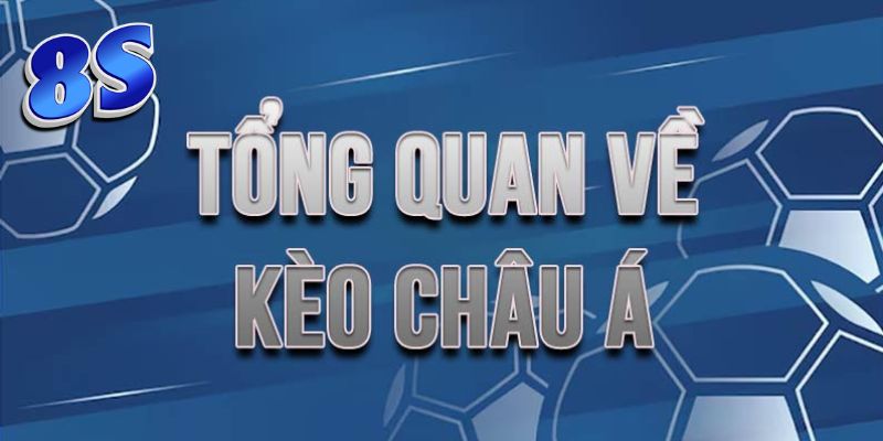 Kèo Châu Á là gì?