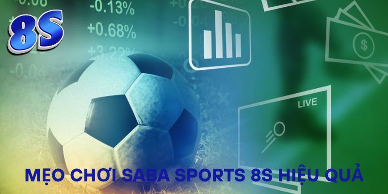 Mẹo chơi Saba Sports 8s hiệu quả