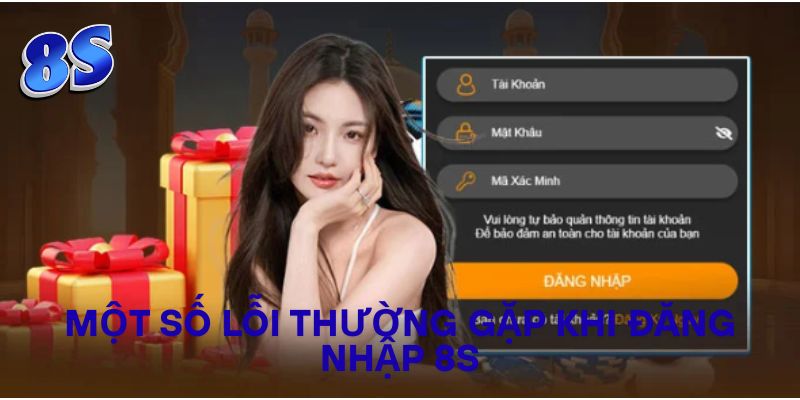 Một số lỗi thường gặp khi đăng nhập 8S