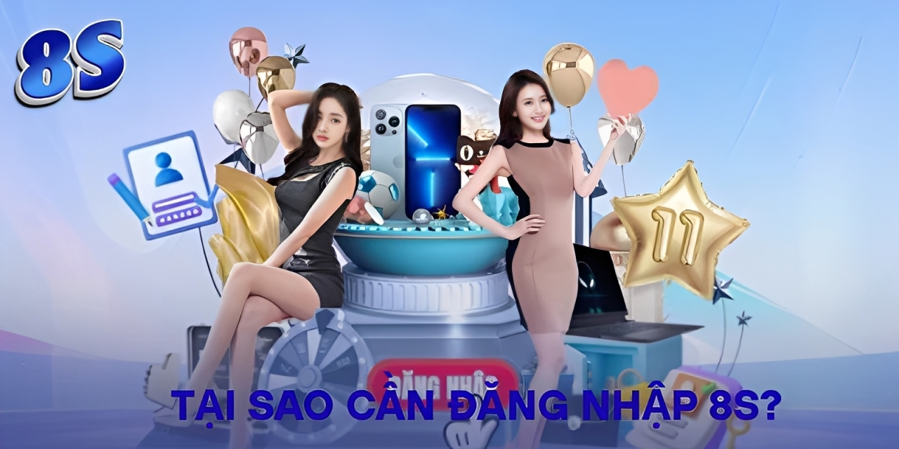 Tại sao cần đăng nhập 8S?